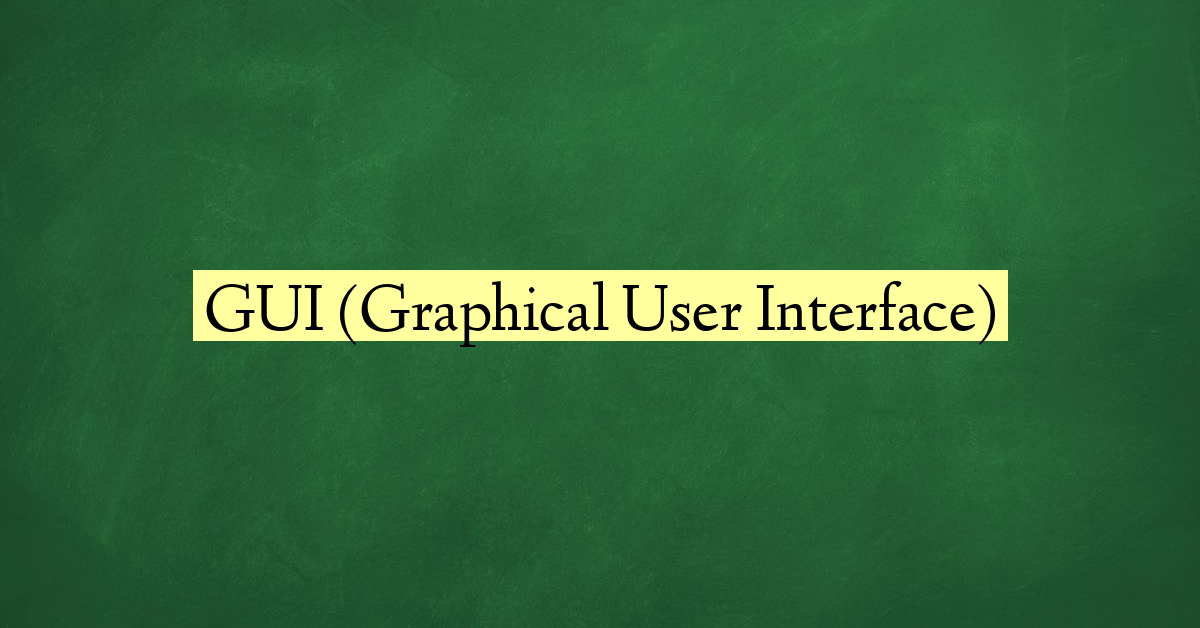 GUI Graphical User Interface Definition Meaning Examples