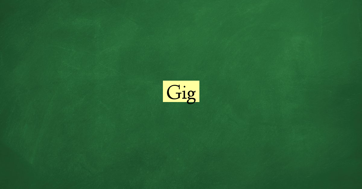 Gig - Definition, Meaning & Examples