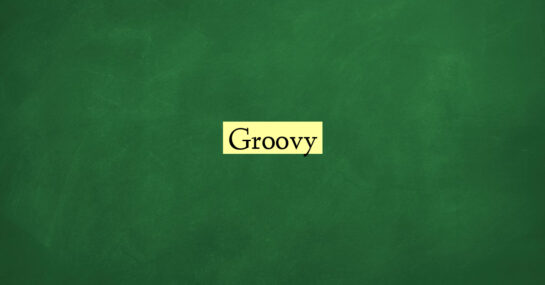 Groovy