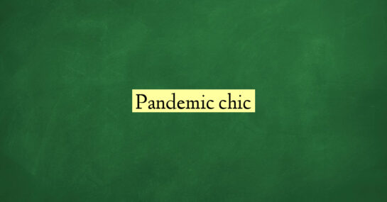 Pandemic chic