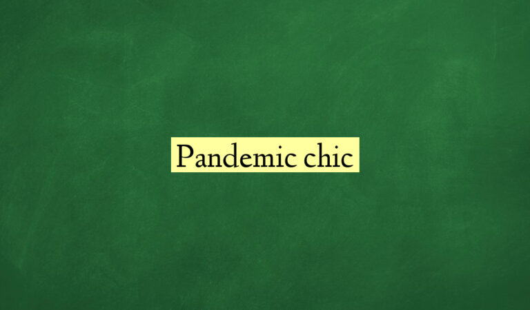 Pandemic chic