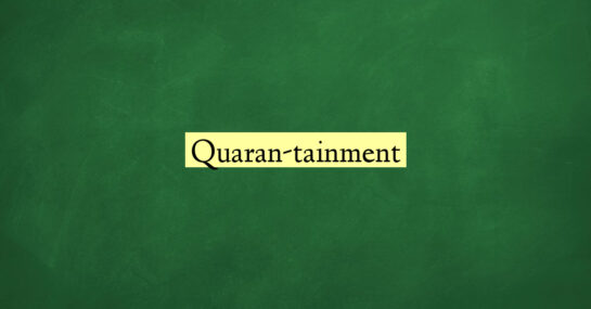 Quaran-tainment