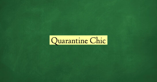 Quarantine Chic