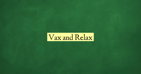 Vax and Relax