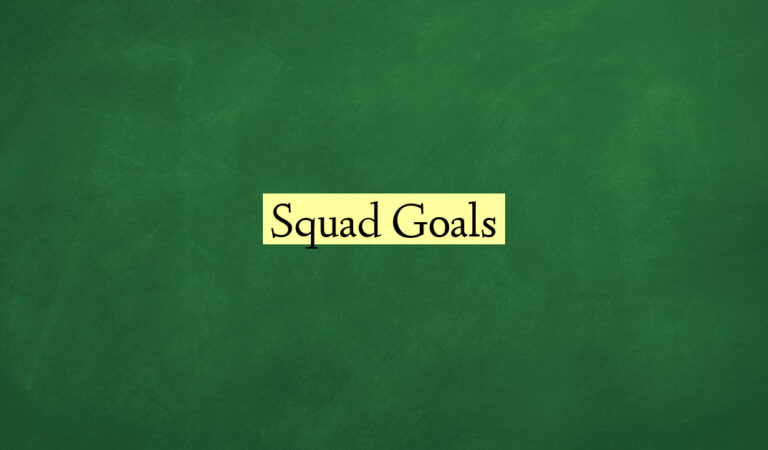 Squad Goals